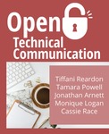 Open Technical Communication by Tiffani Tijerina, Tamara Powell, Jonathan Arnett, Monique Logan, Cassandra Race, Lance Linimon, and James Monroe