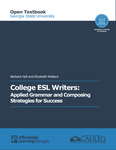 College ESL Writers: Applied Grammar and Composing Strategies for Success by Barbara Hall and Elizabeth Wallace