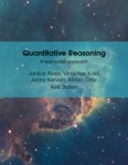 Quantitative Reasoning: A Real World Approach by Janice Alves, Vinavtee Kokil, Kelly Slaten, Jenny Kerven, and Kendrick Savage